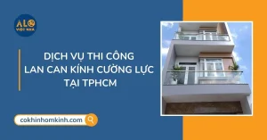 Dịch vụ thi công lan can kính mặt tiền tại TPHCM