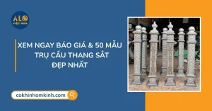 50+ Mẫu Trụ Cầu Thang Sắt Đẹp, Báo Giá mới nhất