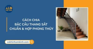 Cách chia bậc cầu thang sắt chuẩn & hợp phong thủy