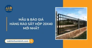 Mẫu & Báo Giá Hàng Rào Sắt Hộp 20x40 Mới Nhất