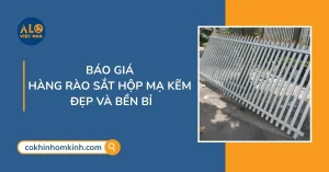 Báo Giá Hàng Rào Sắt Hộp Mạ Kẽm Đẹp, Bền Bỉ
